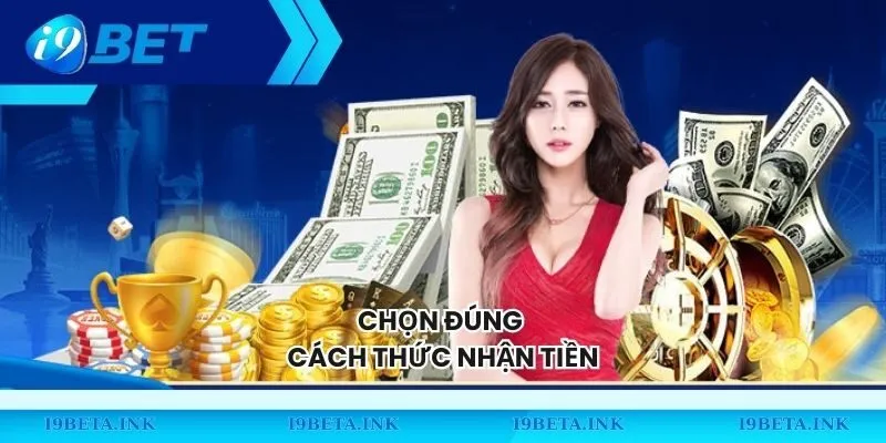Hội viên chọn cách rút tiền I9BET phù hợp